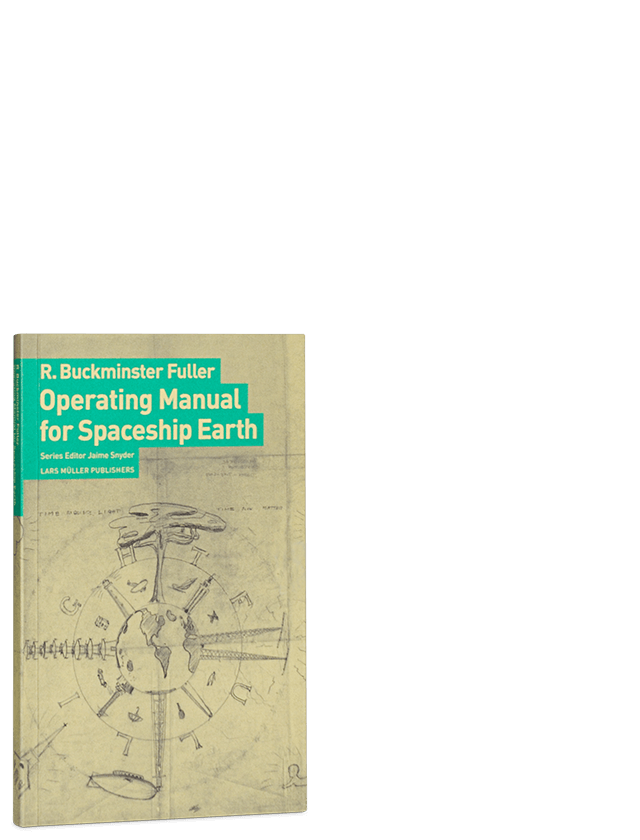 Operating Manual for Spaceship Earth | Lars Müller Publishers