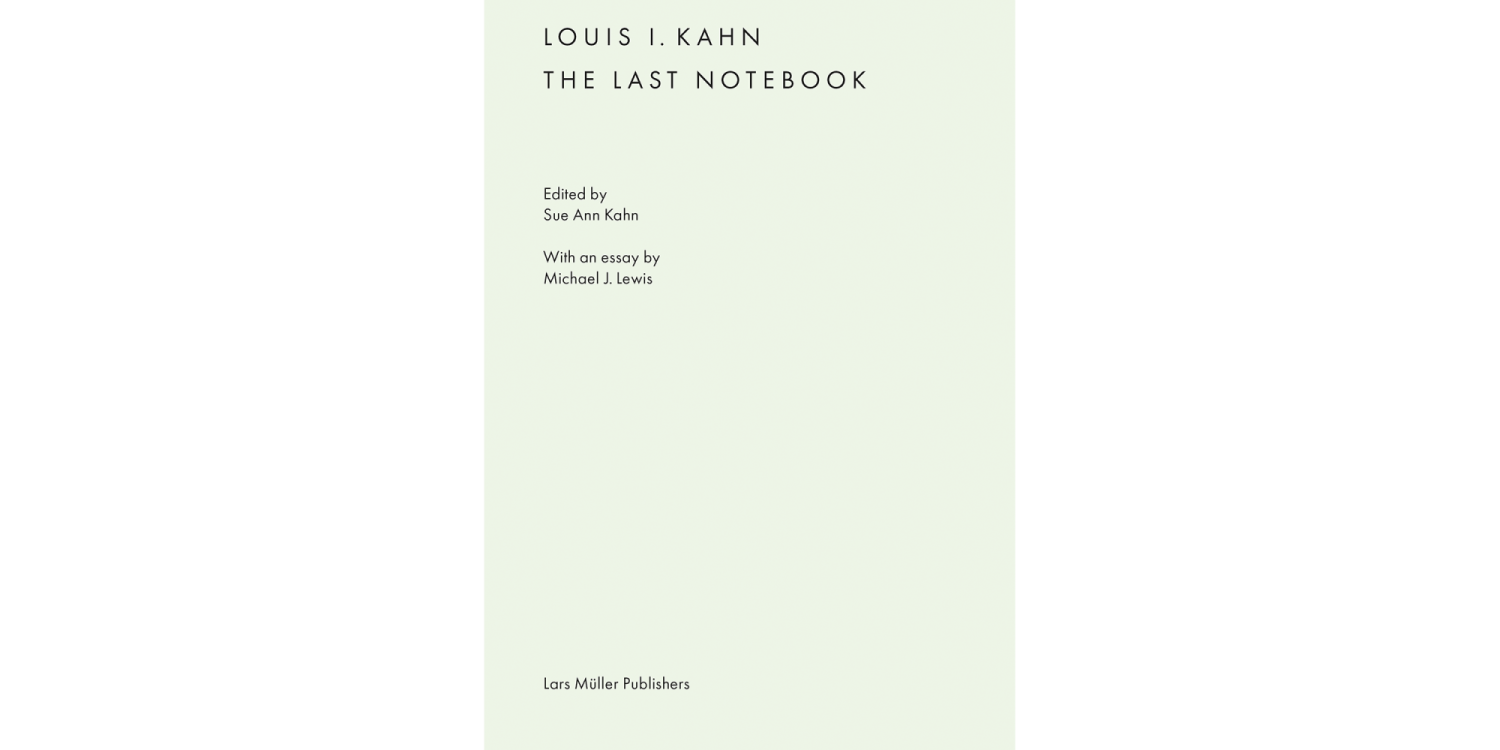 Louis I. Kahn: The Last Notebook Commentary Cover