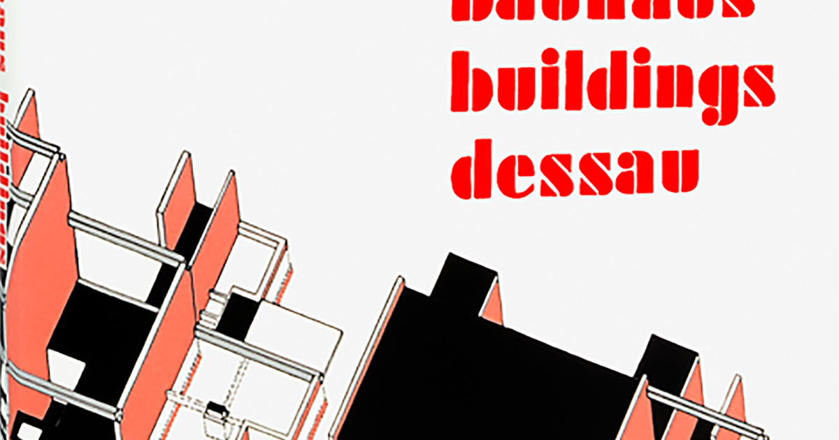 Bauhaus Buildings Dessau | Lars Müller Publishers