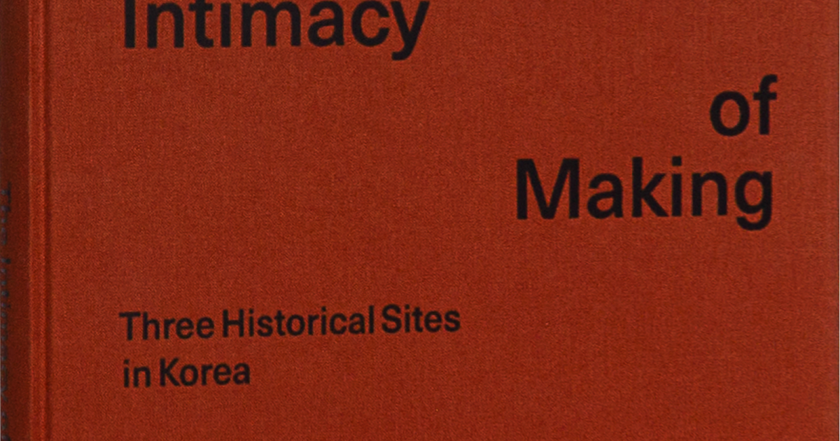The Intimacy of Making | Lars Müller Publishers