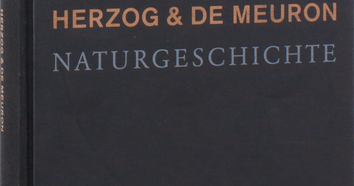 Herzog & de Meuron: Naturgeschichte | Lars Müller Publishers