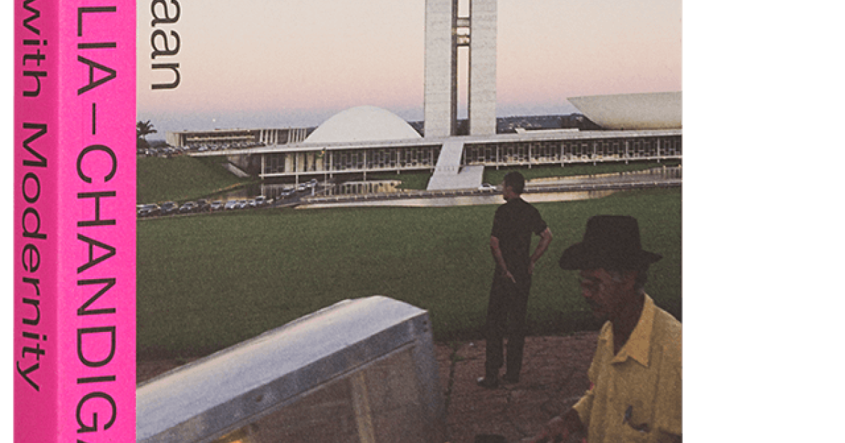 Brasilia – Chandigarh | Lars Müller Publishers