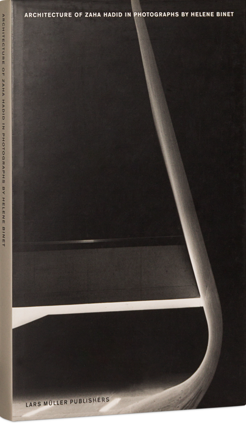 Architecture of Zaha Hadid in Photographs by Hélène Binet Cover
