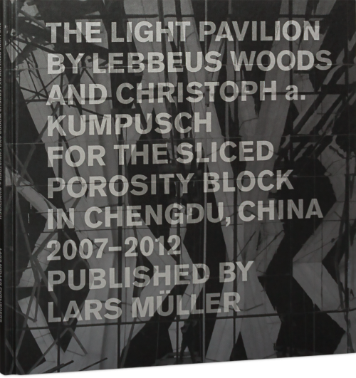 The Light Pavilion by Lebbeus Woods and Christoph Kumpusch Cover