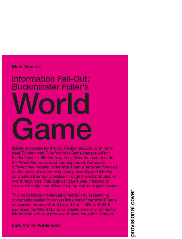Information Fall Out Buckminster Fuller S World Game Lars Muller Publishers